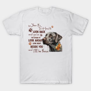 Labrador Retriever When It's Too Hard To Look Back T-Shirt